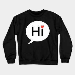 Hi Love Crewneck Sweatshirt